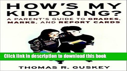 Read How s My Kid Doing? A Parent s Guide to Grades, Marks, and Report Cards  Ebook Free