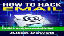 Download How To Hack Email: Email Hacking for Beginners / Newbies / Dummies PDF Online