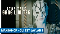 Star Trek Sans Limites - Featurette Jaylah (VOST)