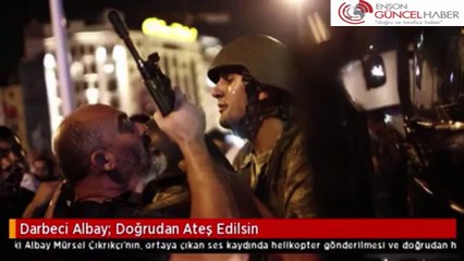 Darbeci Albayın SES kayıtları İnternete düştü... Şok edici sözler!