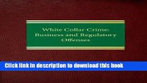 [PDF]  White Collar Crime: Business and Regulatory Offenses  [Read] Online