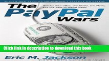 Download Books The PayPal Wars: Battles with eBay, the Media, the Mafia, and the Rest of Planet