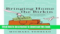 Read Books Bringing Home the Birkin: My Life in Hot Pursuit of the World s Most Coveted Handbag