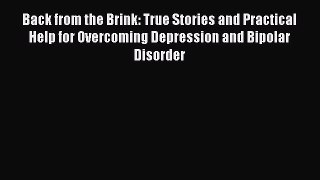 Read Back from the Brink: True Stories and Practical Help for Overcoming Depression and Bipolar