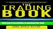 Read The Trading Book: A Complete Solution to Mastering Technical Systems and Trading Psychology