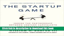 Read Books The Startup Game: Inside the Partnership between Venture Capitalists and Entrepreneurs