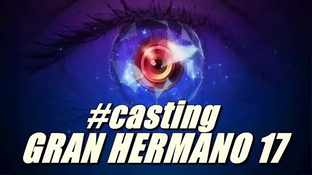 video casting gran hermano 17 - aspirante GH17