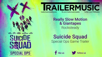 Suicide Squad - Special Ops Game Trailer Music (Really Slow Motion & Giantapes - Rocksteady)