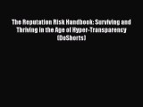 READ FREE FULL EBOOK DOWNLOAD  The Reputation Risk Handbook: Surviving and Thriving in the