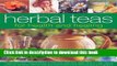 Read Herbal Teas for Health and Healing: Make your own natural drinks to improve zest and