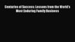 READ book  Centuries of Success: Lessons from the World's Most Enduring Family Business  Full