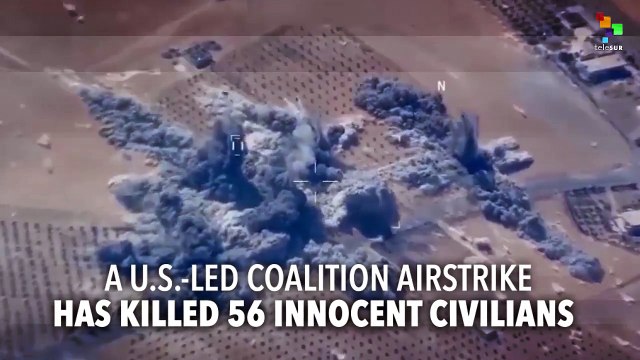 US-Led Airstrike Kills 56 Civilians in Syria