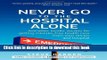 Read Never Go to the Hospital Alone: And Other Insider Secrets for Getting Mistake-Free Health
