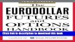 Read Books The Eurodollar Futures and Options Handbook (McGraw-Hill Library of Investment and
