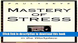 Read Mastery of Stress: Techniques for Relaxation in the Workplace Ebook Free