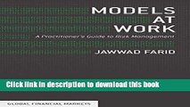 Read Books Models at Work: A Practitioner s Guide to Risk Management (Global Financial Markets)