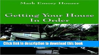 Read Books Getting Your House In Order: For People With Homeowners Insurance E-Book Free