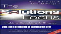 Download Books The Solutions Focus: Making Coaching and Change SIMPLE E-Book Free