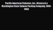 READ book  Pacific American Fisheries Inc.: History of a Washington State Salmon Packing Company