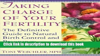 Download Taking Charge of Your Fertility: The Definitive Guide to Natural Birth Control and