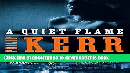 Read A Quiet Flame: A Bernie Gunther Novel Ebook Free