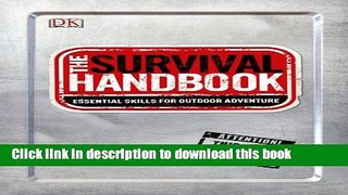 Download The Survival Handbook: Essential Skills for Outdoor Adventure PDF Online