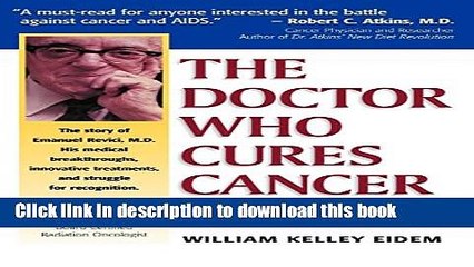 Read The Doctor Who Cures Cancer Ebook Online