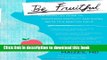 Read Be Fruitful: The Essential Guide to Maximizing Fertility and Giving Birth to a Healthy Child