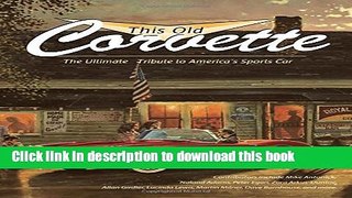 Read Book This Old Corvette: The Ultimate Tribute to America s Sports Car ebook textbooks