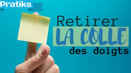 Comment enlever de la colle de ses doigts ?
