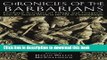 Read Chronicles of the Barbarians: Firsthand Accounts of Pillage and Conquest, from the Ancient