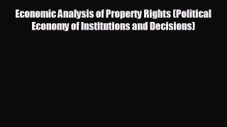 Read hereEconomic Analysis of Property Rights (Political Economy of Institutions and Decisions)