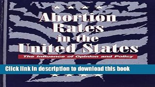 [PDF] Abortion Rates in the United States: The Influence of Opinion and Policy [Download] Full Ebook