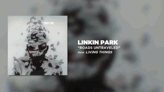 Roads Untraveled - Linkin Park