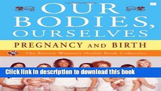 Download Our Bodies, Ourselves: Pregnancy and Birth PDF Online