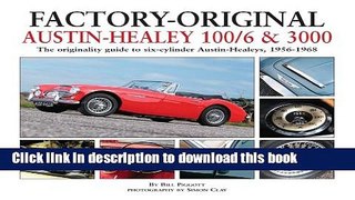 Read Book Factory-Original Austin-Healey 100/6   3000: The originality guide to six-cylinder