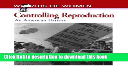 [PDF] Controlling Reproduction: An American History [Download] Full Ebook