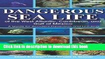 Download Dangerous Sea Life of the West Atlantic, Caribbean, and Gulf of Mexico: A Guide for