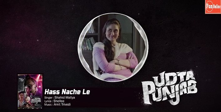 Hass Nache Le - Full Audio | Udta Punjab | Shahid Mallya | Shahid Kapoor, Alia Bhatt, Kareena KapoorFun-online