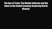 Download now The Age of Trade: The Manila Galleons and the Dawn of the Global Economy (Exploring