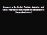 Read hereMonsters of the Market: Zombies Vampires and Global Capitalism (Historical Materialism
