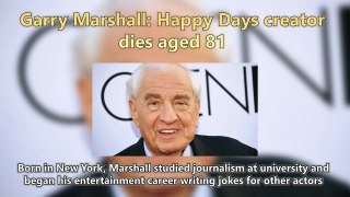 Garry Marshall - Happy Days creator dies aged 81 Short News