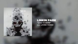 Skin To Bone - Linkin Park