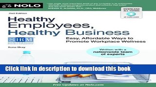 Read Books Healthy Employees, Healthy Business: Easy, Affordable Ways to Promote Workplace