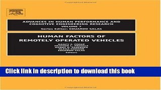 Read Books Human Factors of Remotely Operated Vehicles, Volume 7 (Advances in Human Performance
