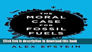 Download Books The Moral Case for Fossil Fuels PDF Online