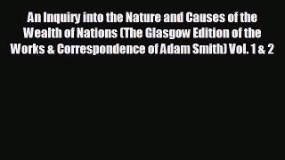 Read hereAn Inquiry into the Nature and Causes of the Wealth of Nations (The Glasgow Edition