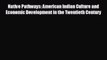 For you Native Pathways: American Indian Culture and Economic Development in the Twentieth