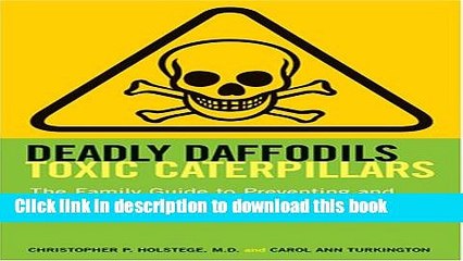 Tải video: Read Deadly Daffodils, Toxic Caterpillars: The Family Guide to Preventing and Treating Accidental