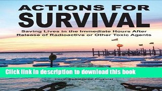 Read Actions For Survival: Saving Lives in the Immediate Hours After Release of Radioactive or